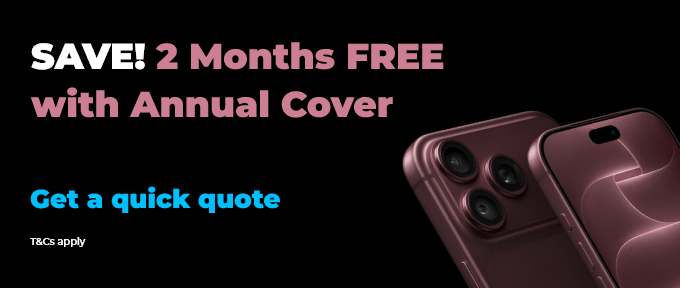 SAVE! 2 Months FREE with Annual Cover *T&Cs Apply